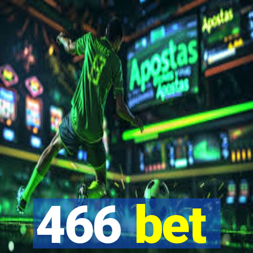 466 bet